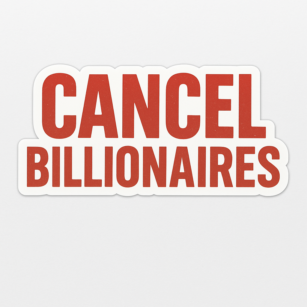 CANCEL BILLIONAIRES STICKER