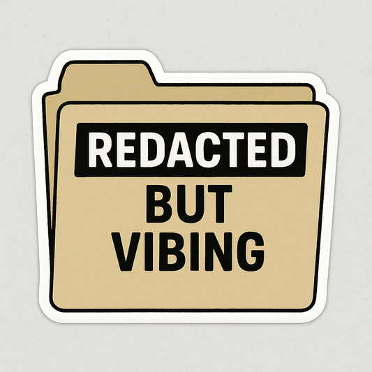 REDACTED BUT VIBING FILE STICKER